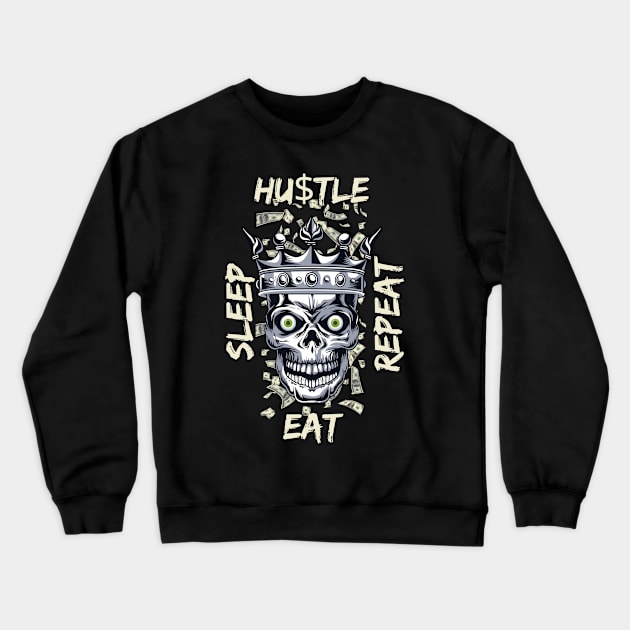 Eat Sleep Hustle Repeat Crewneck Sweatshirt by Carantined Chao$